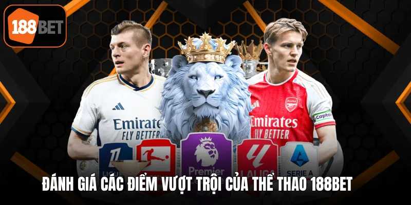 Đánh giá các điểm vượt trội của thể thao 188BET
