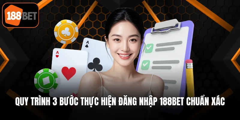 Quy trình 3 bước thực hiện đăng nhập 188BET chuẩn xác